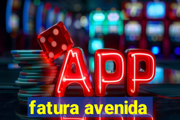 fatura avenida